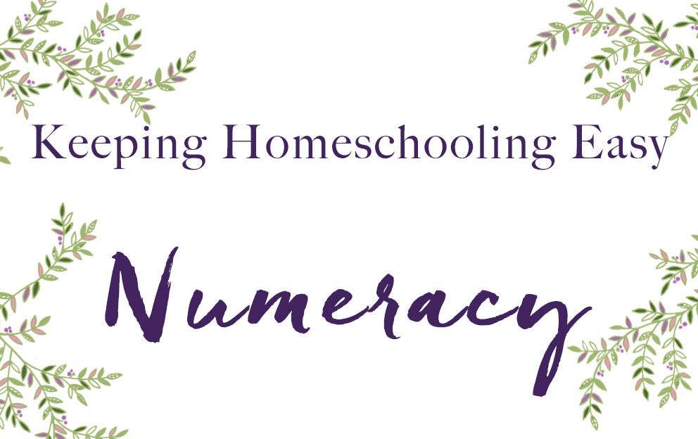 Keeping Homeschooling Easy - How to Teach Numeracy - Oscha Slings